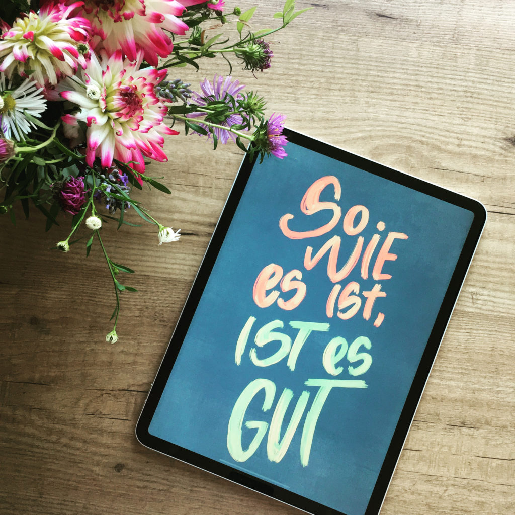 Handlettering Spruch so wie es ist ist es gut